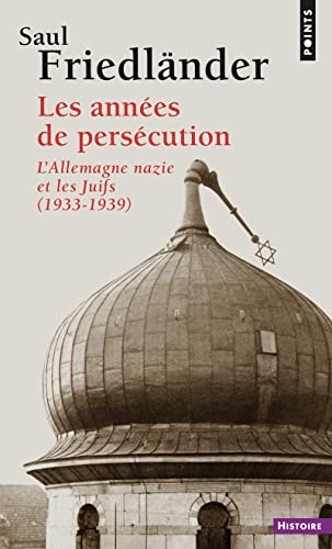 Beispielbild fr Les Annes de perscution, tome 1: L'Allemagne nazie et les Juifs (1933-1939) zum Verkauf von Gallix