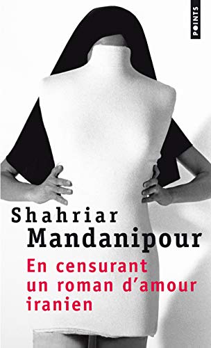 9782757826546: En censurant un roman d'amour iranien (Points)