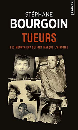 9782757828106: Tueurs: Les meurtriers qui ont marqu l'Histoire