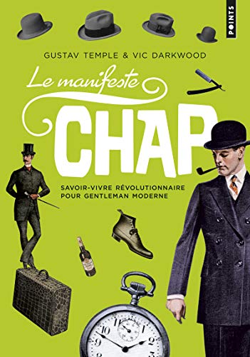 Stock image for Le Manifeste Chap. Savoir-vivre rvolutionnaire pour gentleman moderne for sale by Ammareal
