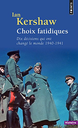 Beispielbild fr Choix fatidiques: Dix dcisions qui ont chang le monde (1940-1941) zum Verkauf von Ammareal