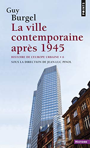 Stock image for La Ville contemporaine aprs 1945, tome 6: Histoire de l'Europe urbaine for sale by Gallix