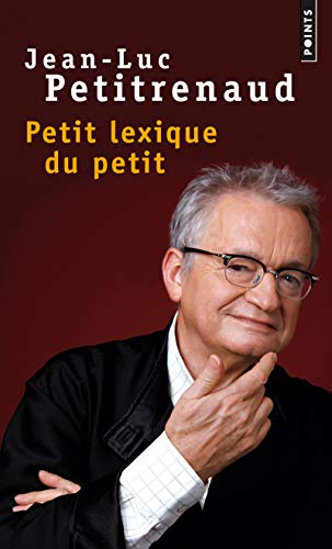 Beispielbild fr Petit Lexique du petit zum Verkauf von books-livres11.com