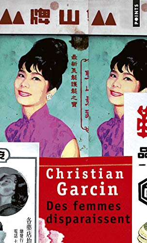 Beispielbild fr Des femmes disparaissent : un roman de Chen Wanglin [Pocket Book] Garcin, Christian zum Verkauf von LIVREAUTRESORSAS