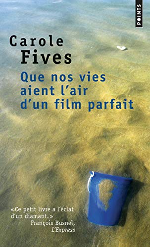 Beispielbild fr Que nos vies aient l'air d'un film parfait [Pocket Book] Fives, Carole zum Verkauf von LIVREAUTRESORSAS