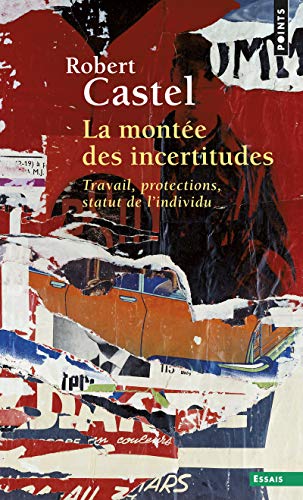 9782757834398: La Monte des incertitudes: Travail, protections, statut de l'individu (Points Essais)