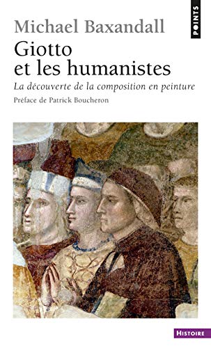 Beispielbild fr Giotto Et Les Humanistes : La Dcouverte De La Composition En Peinture : 1340-1450 zum Verkauf von RECYCLIVRE