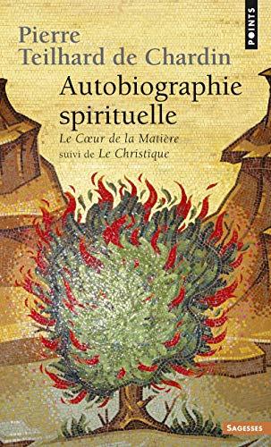9782757836859: Autobiographie spirituelle: Le coeur de la matire suivi de Le christique