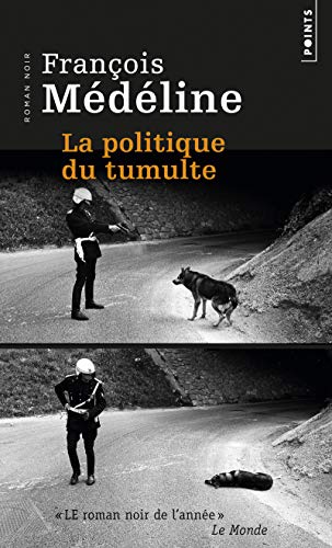 Beispielbild fr La Politique du tumulte [Pocket Book] Medeline, Francois zum Verkauf von LIVREAUTRESORSAS