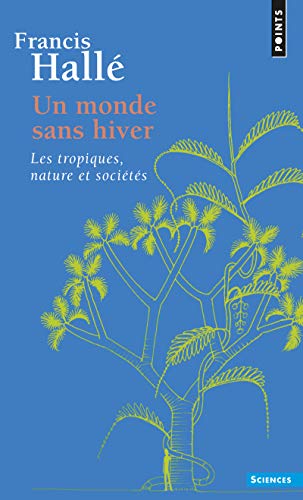 Beispielbild fr Un monde sans hiver: Les tropiques nature et socits zum Verkauf von Gallix