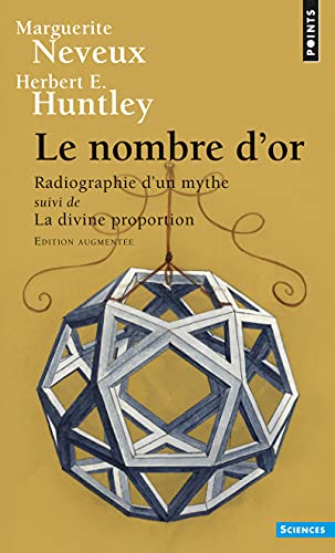 Stock image for Le nombre d'or : Radiographie d'un mythe suivi de La Divine Proportion for sale by medimops