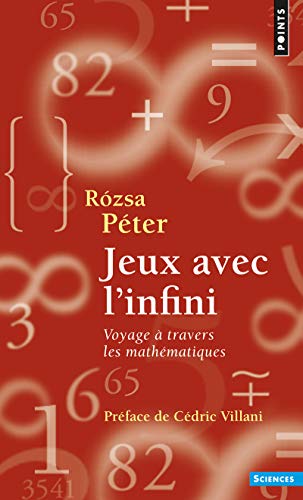 Stock image for Jeux avec l'infini ((nouvelle dition)): Voyage  travers les mathmatiques for sale by LeLivreVert