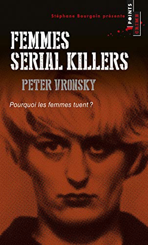 Beispielbild fr Femmes serial killers : Pourquoi les femmes tuent ? zum Verkauf von medimops