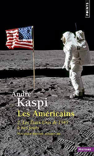 9782757841556: Les Amricains. 2. Les Etats-Unis de 1945  nos jours (2) (Points histoire): 2. Les tats-Unis de 1945  nos jours