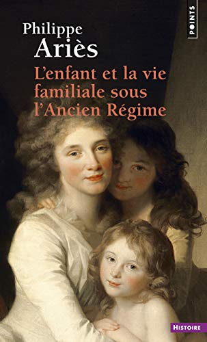 9782757841723: L'Enfant et la vie familiale sous l'Ancien Rgime ((rdition)) (Points Histoire)