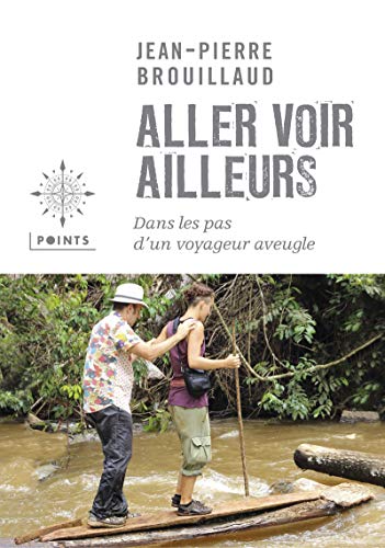 Stock image for Aller voir ailleurs - Dans les pas d'un voyageur aveugle for sale by Ammareal