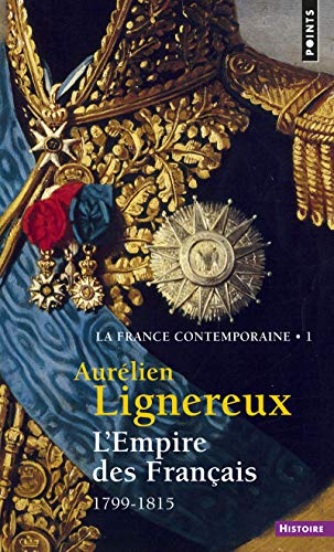 9782757844557: L'Empire des Franais (La France contemporaine, t I): (1799-1815) (Points Histoire)