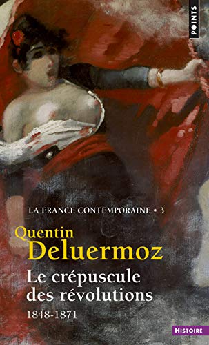 Beispielbild fr Le Crpuscule des rvolutions, tome 3 (La France contemporaine t3): La France contemporaine - Tome 3 zum Verkauf von Gallix