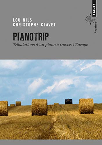 Beispielbild fr Pianotrip: Tribulations d'un piano  travers l'Europe zum Verkauf von Ammareal