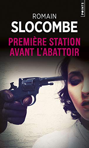 9782757845349: Premire station avant l'abattoir (Points Policiers)