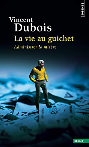 Beispielbild fr La vie au guichet : Administrer la misre zum Verkauf von medimops