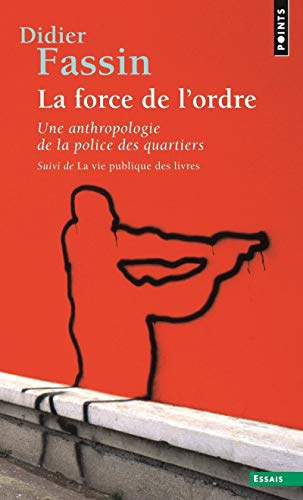 Beispielbild fr La Force de l'ordre: suivi de La Vie publique des livres zum Verkauf von EPICERIE CULTURELLE