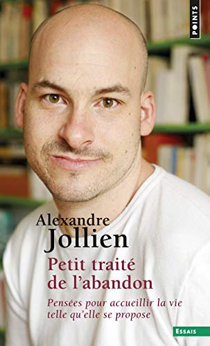 Beispielbild fr Petit trait de l'abandon: Penses pour accueillir la vie telle qu'elle se propose zum Verkauf von Librairie Th  la page