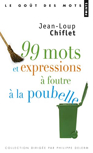 Beispielbild fr 99 mots et expressions  foutre  la poubelle zum Verkauf von WorldofBooks