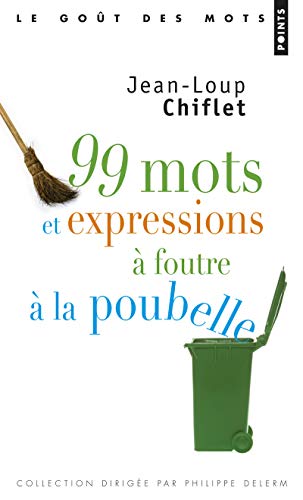 Stock image for 99 mots et expressions  foutre  la poubelle for sale by WorldofBooks