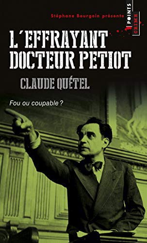 9782757851982: L'effrayant docteur Petiot: Fou ou coupable ?