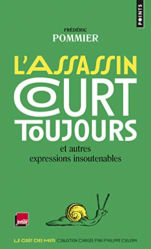 9782757852088: L'Assassin court toujours: Et autres expressions insoutenables (Points Got des mots)