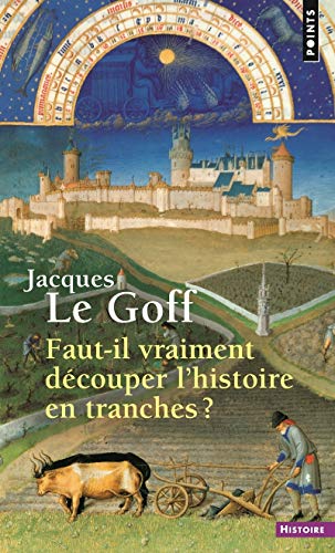 9782757852842: Faut-il vraiment dcouper l'histoire en tranches ? (Points histoire)