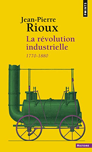Beispielbild fr La rvolution industrielle : 1780-1880 zum Verkauf von medimops