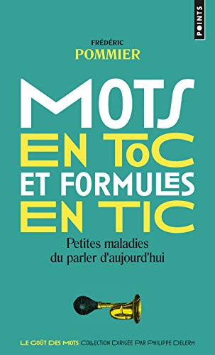 Beispielbild fr Mots en toc et formules en tic : Petites maladies du parler d'aujourd'hui zum Verkauf von medimops