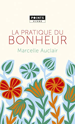 9782757854976: La Pratique du bonheur (Points Vivre)