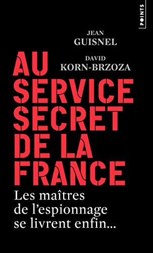 Stock image for Au service secret de la France: Les matres de lespionnage se livrent enfin. for sale by Ammareal