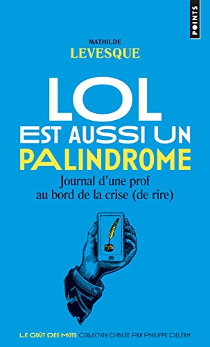 9782757855355: LOL est aussi un palindrome: Journal d'une prof au bord de la crise (de rire) (Points Got des mots)