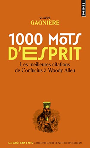 Stock image for 1000 mots d'esprit : Les meilleures citations de Confucius  Woody Allen for sale by medimops