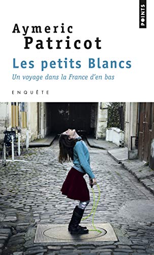 Beispielbild fr Les Petits Blancs: Un voyage dans la France d'en bas [Poche] Patricot, Aymeric zum Verkauf von BIBLIO-NET