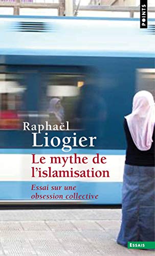 9782757857175: Le Mythe de l'islamisation: Essai sur une obsession collective (Points Essais)