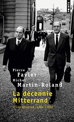 Imagen de archivo de La Dcennie Mitterrand : Tome 2, Les preuves (1984-1988) a la venta por medimops