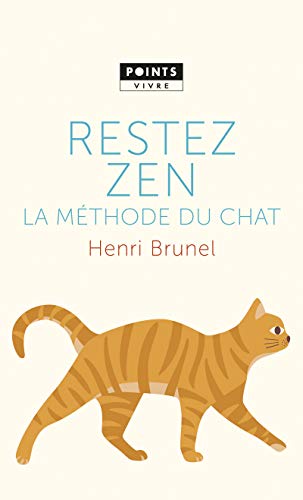 Beispielbild fr Restez zen. La M thode du chat [Pocket Book] Brunel, Henri zum Verkauf von LIVREAUTRESORSAS