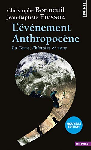 Beispielbild fr L'vnement anthropocne : La Terre, l'histoire et nous zum Verkauf von medimops