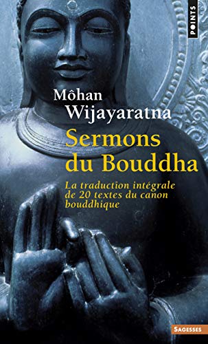 Imagen de archivo de Sermons du Bouddha : La traduction intgrale de 20 textes du canon bouddhique a la venta por Revaluation Books