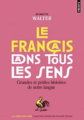 Beispielbild fr Le Français dans tous les sens. Grandes et petites histoires de notre langue (Points gouts des mots) (French Edition) zum Verkauf von ThriftBooks-Dallas