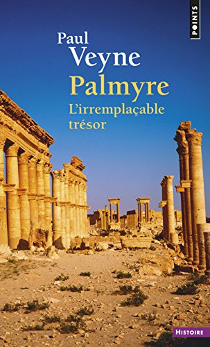 Stock image for Palmyre : L'irremplaable trsor for sale by medimops