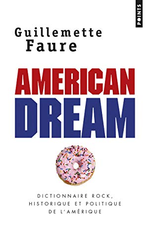 Imagen de archivo de American Dream. Dictionnaire rock, historique et politique de l'Amrique a la venta por Librairie Th  la page