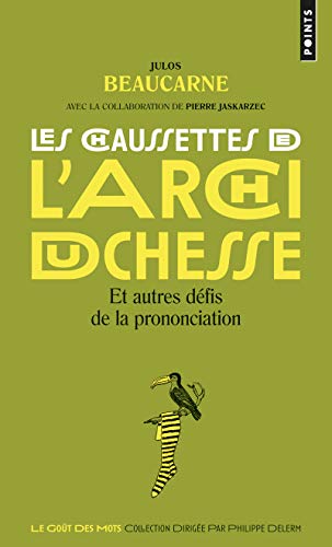 Beispielbild fr Les Chaussettes de l'archiduchesse: Et autres dfis de la prononciation zum Verkauf von Ammareal