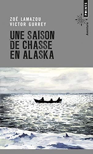 9782757865156: Une saison de chasse en Alaska (Points Aventure)