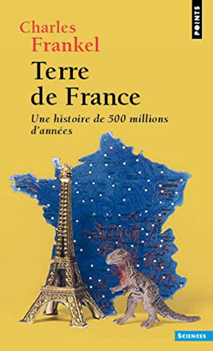 9782757865217: Terre de France ((Rdition)): Une histoire de 500 millions d'annes (Points Sciences)